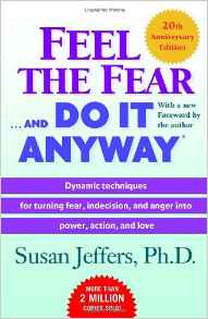 Feel the Fear and Do It Anyway by Susan Jeffers
