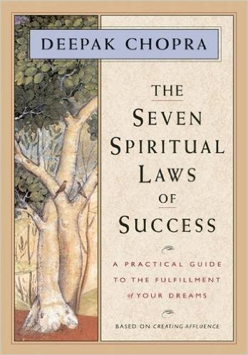 The Seven Spiritual Laws of Success by Deepak Chopra