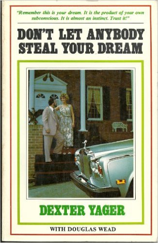 Don't Let Anyone Steal Your Dream by Dexter Yager