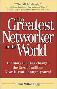 The Greatest Networker in the World by John Milton Fogg