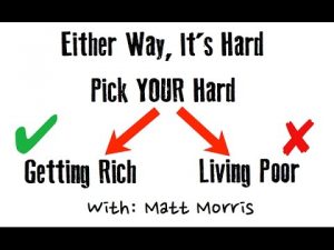 Either Way, Life Is Hard, Pick Your Hard!