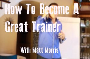 How To Become A Great Trainer