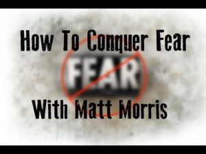 How To Conquer Fear