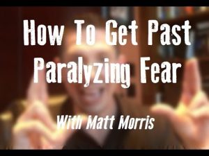 How To Get Past Paralyzing Fear