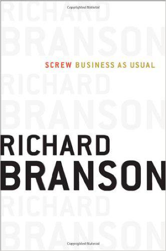 Screw Business as Usual by Richard Branson