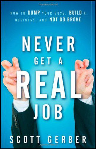 Never Get a Real Job Entrepreneur Books
