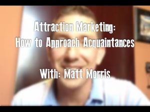 Attraction Marketing for Acquaintances