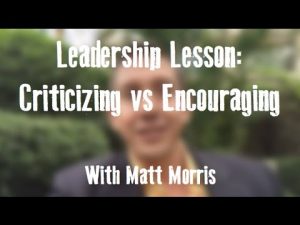 Leadership Lesson Criticizing vs Encouraging