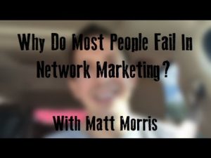 Why Do Most People Fail In Network Marketing?
