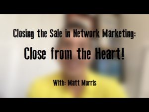 Closing The Sale In Network Marketing