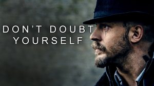 Never Doubt Yourself!