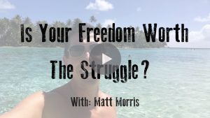 Is Your Freedom Worth The Struggle?