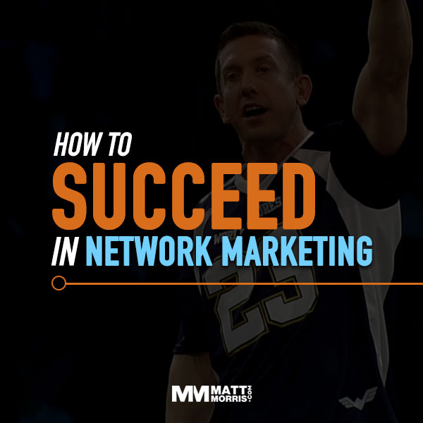 How to Succeed in Network Marketing