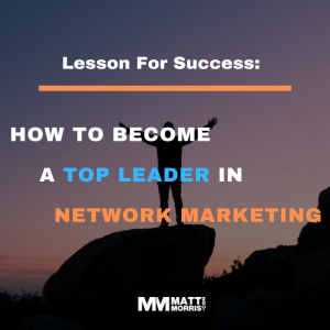 How to become a top leader in network marketing
