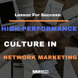 High performance culture in network marketing