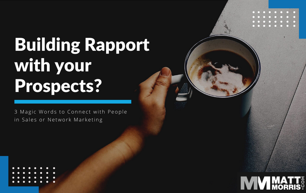 How to Build Rapport in Sales or Network Marketing