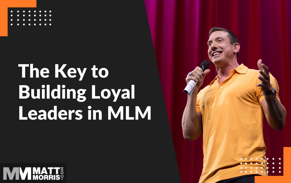 How to Build Loyal Leaders in MLM