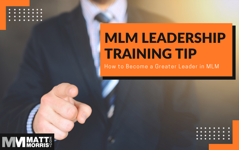 MLM Leadership Training Strategy to become a Greater Leader