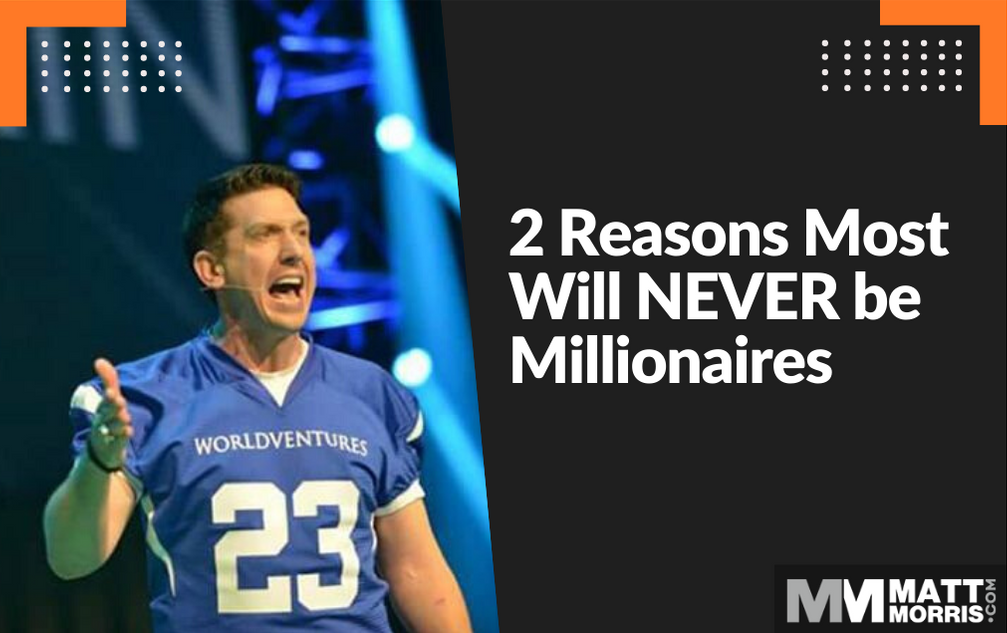 2 Main Reason Why You'll Never Be a Millionaire