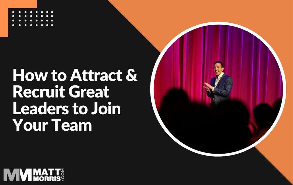 How to Attract & Recruit Strong Leaders in MLM