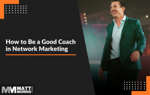 How to be a good coach in MLM