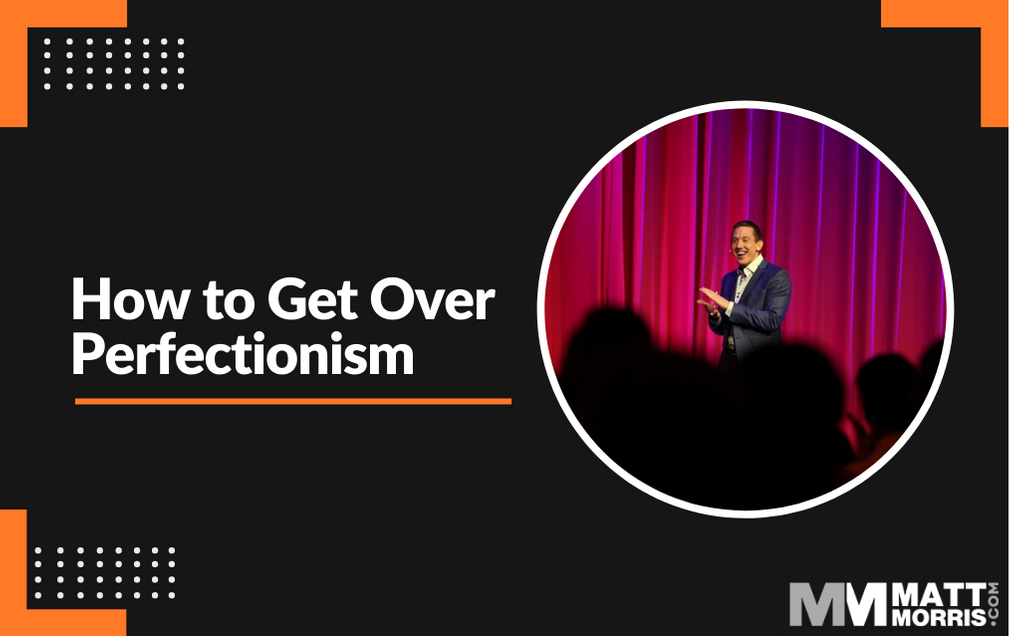 How to Get Over Being a Perfectionist