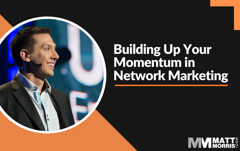 How to Build Up Momentum in Network Marketing
